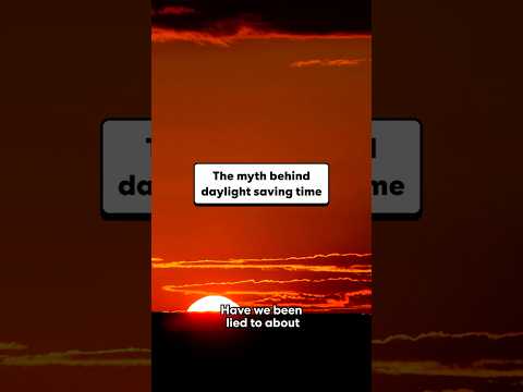 The myth behind daylight saving time
