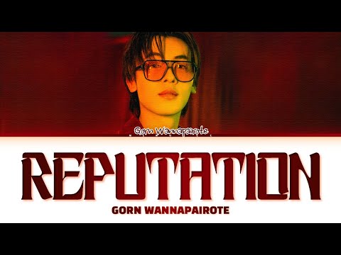 【Gorn Wannapairote】 Reputation (ลอง)