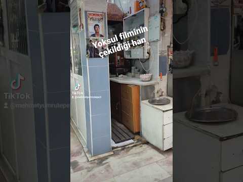 yoksul filminin çekildiği han