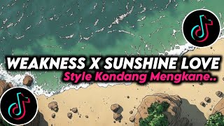 DJ WEAKNESS X SUNSHINE LOVE STYLE KONDANG 2025 VIRAK TIKTOK(Sukar Fvnky RMX)
