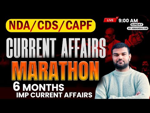 NDA/CDS/CAPF 2025 Current Affairs Maha Marathon | 6 Months Current Affairs By Himanshu Sir #ndaexam