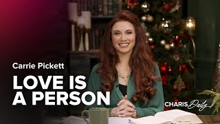 Love Is a Person - Carrie Pickett - Charis Daily - Season 4 Ep. 3