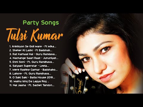 Best Party Songs Of Tulsi Kumar | Top Latest Hindi gaane | New Bollywood Super Hits