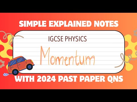 Momentum EXPLAINED with 2024 PAST PAPER QNS | IGCSE PHYSICS|