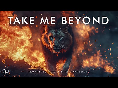 Take Me Beyond | Prophetic Worship Instrumental | Prayer Music