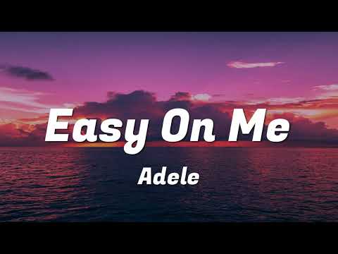 Easy On Me - Adele (Lyrics)