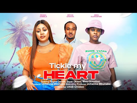 TICKLE MY HEART - REGINA DANIEL, BRYAN OKWARA, MIWA OLORUNFEMI LATEST 2023 NIGERIAN MOVIES