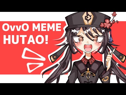 [ OvvO MEME ] Hutao - Genshin Impact [ Ft: Hutao Ghost 👻 ]