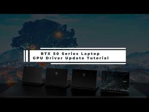 How to update your GPU driver on MSI RTX 50 Series Laptops | MSI
