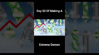 Day 53 Of Making An Extreme Demon In Geometry Dash  #geometrydash #gdupdate #gd #games #gddemon #gmd