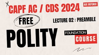 Capf AC 2024 / CDS 2024 Polity Foundation Course | Lecture 02 : Preamble #cdspolity #upscpolity