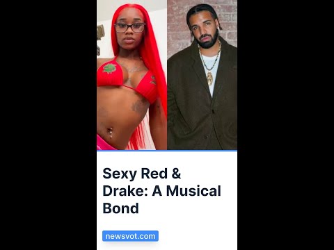 Sexy Red & Drake: A Musical Bond