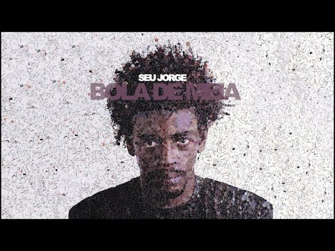 Seu Jorge - Bola de Meia (Official Audio)