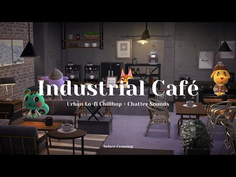 Industrial Café ⚙️｜Urban Lo-fi Chillhop + Chatter Sounds｜Study & Work Music｜Animal Crossing Ambience