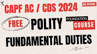 Capf AC 2024 / CDS 2024 Polity Foundation Course | Lecture 09 : Fundamental Duties #cdspolity #capf