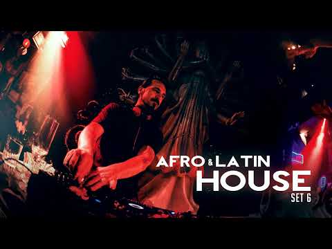 Afro & Latin House Set 6