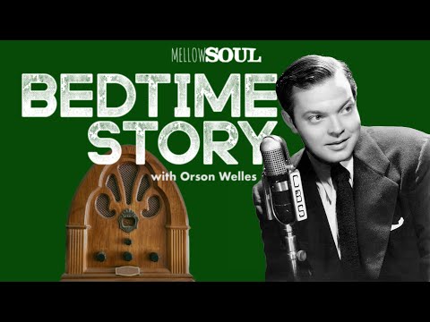 💤 Grown-Up Bedtime Stories with Orson Welles 😴