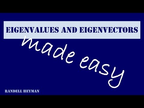 Eigenvalues and eigenvectors made easy