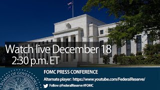 FOMC Press Conference December 18, 2024