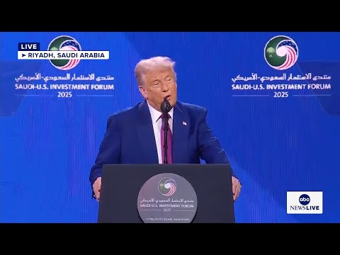 LIVE: Pres. Trump attends Saudi-US Investment Forum in Riyadh