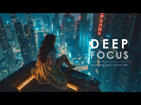 Deep Work Music for Focus & Stress Relief — Night City Flow Mix