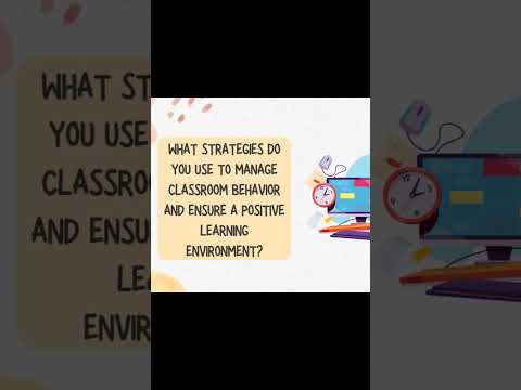 Classroom Management Strategies for a Positive Learning Environment | Teacher Interview Answer