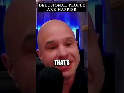 Delusional people are happier