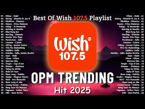 New OPM Trending 2025 Playlist ️💗Best Of Wish 107.5 Song Playlist 2025 - OPM Tagalog Love Songs