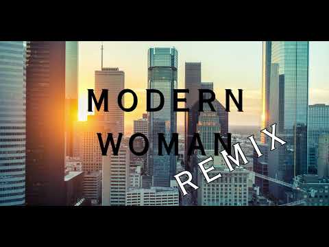 Modern Woman Remix