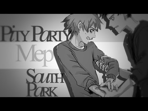 [ SP ] Pity Party [ South Park MEP ]