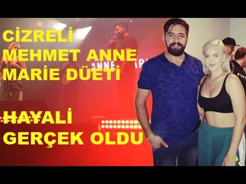 ANNE MARİE VE CİZRELİ MEHMET DÜETİ..