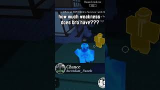 how much weakness did chance have??? (Forsaken) #forsaken #roblox