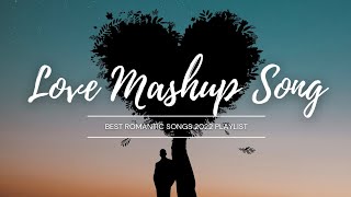 Love Mashup Songs 2023 | Enjoy The Video