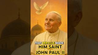 The Miracles That Made Him a Saint - Pope John Paul II #popejohnpaulii  #catholicchurch  #faith