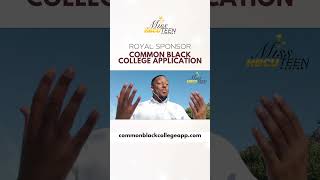 Common Black College Applications For Miss HBCU Teen Scholarship Pageant Contestants!