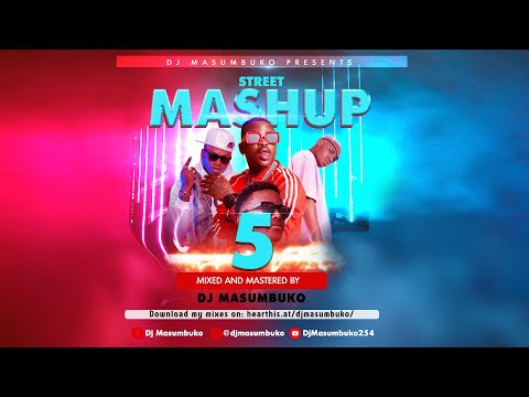 STREET MASHUP 5 INT - DJ MASUMBUKO | AFROBEAT, KENYAN, BONGO, DANCEHALL, AMAPIANO POP [Full HD | 4K]