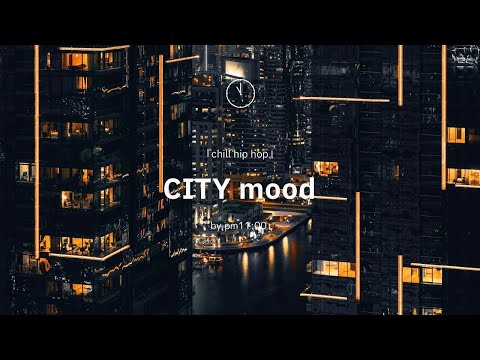 【playlist】city mood🌃🎧メロウな夜のチルポップ『chill hip hop』【作業用BGM】