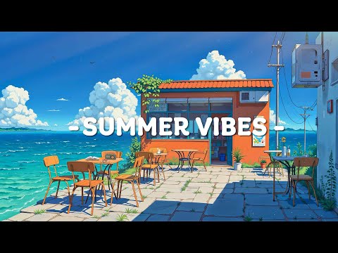 Summer Vibes 🌴 Enjoy Your Day With Happy Lofi Playlist ~ Chill Lofi Beats for Ocean Mood