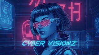 Ｃ Ｙ Ｂ Ｅ Ｒ - Ｖ Ｉ Ｓ Ｉ Ｏ Ｎ Ｚ | Cyberwave // Cyberpunk // Dark Synth Mix | 幻影