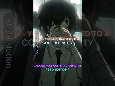 Pov: you invited to à cosplay party. Choose your cosplay character BSD version #bsd #viralshorts
