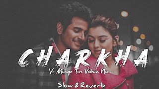Charkha' Ve Mahiya Tere Vekham Nu | Feeling Vibes | Lo-Fi verson (@Lo_fiForest )