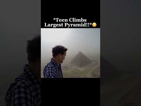 Teen Climbs Largest Pyramid!!😳