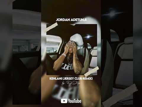 Jordan Adetunji - Kehlani (Jersey Club Remix) | DJ July