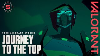 Your VALORANT Stories – Journey to the Top