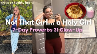 I tried 10 healthy habits to live like Proverbs 31 for a week (christian girl glow up)