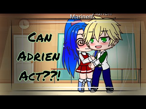 Can Adrien act??! || Adrienette || Mlb ||