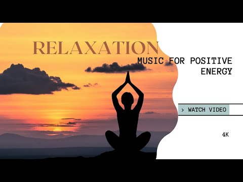 Meditation Music - Relaxation Music for Positive Energy