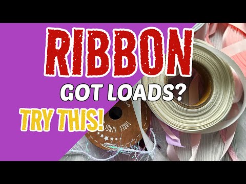 TONS OF RIBBON??? TRY THIS :-)