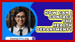How Can I Contact The Health Department? - CountyOffice.org