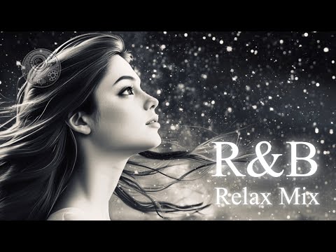 【R&B 洋楽 Playlist】Chill Mix BGM / R&B Mix Soulful Relax Ballad music